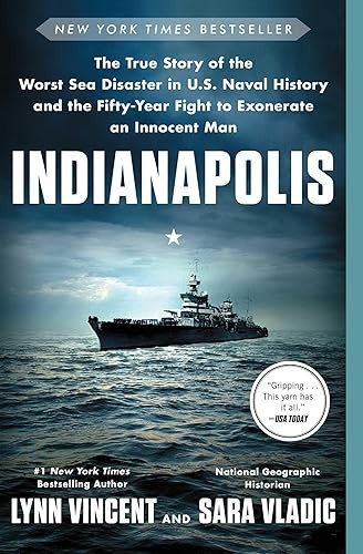 Indianapolis: The True Story of the Worst Sea Disaster in U.S....