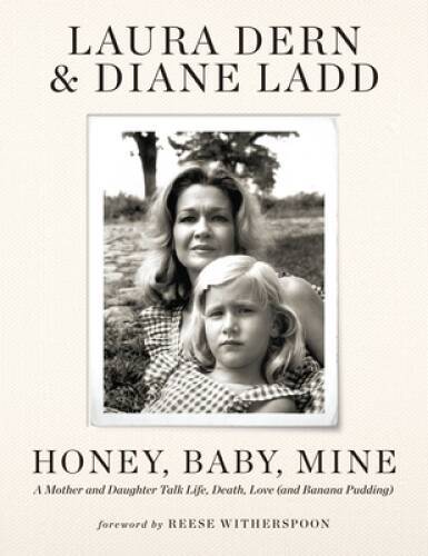 Honey, Baby, Mine: A Mother and Daughter Talk Life, Death, Love (and - VERY GOOD