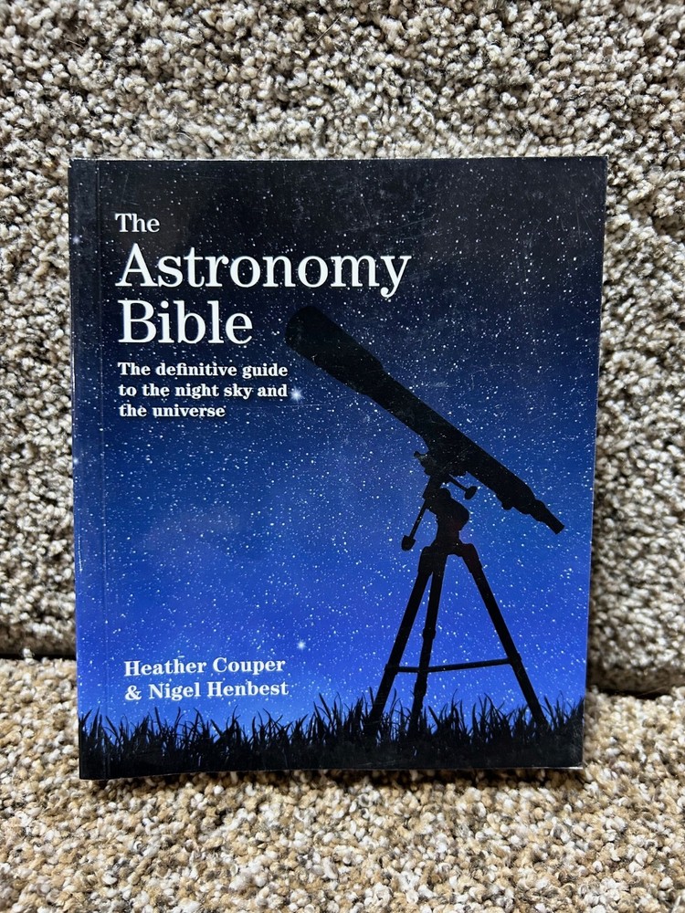 The Astronomy Bible: The Definitive Guide to the Night Sky & Universe