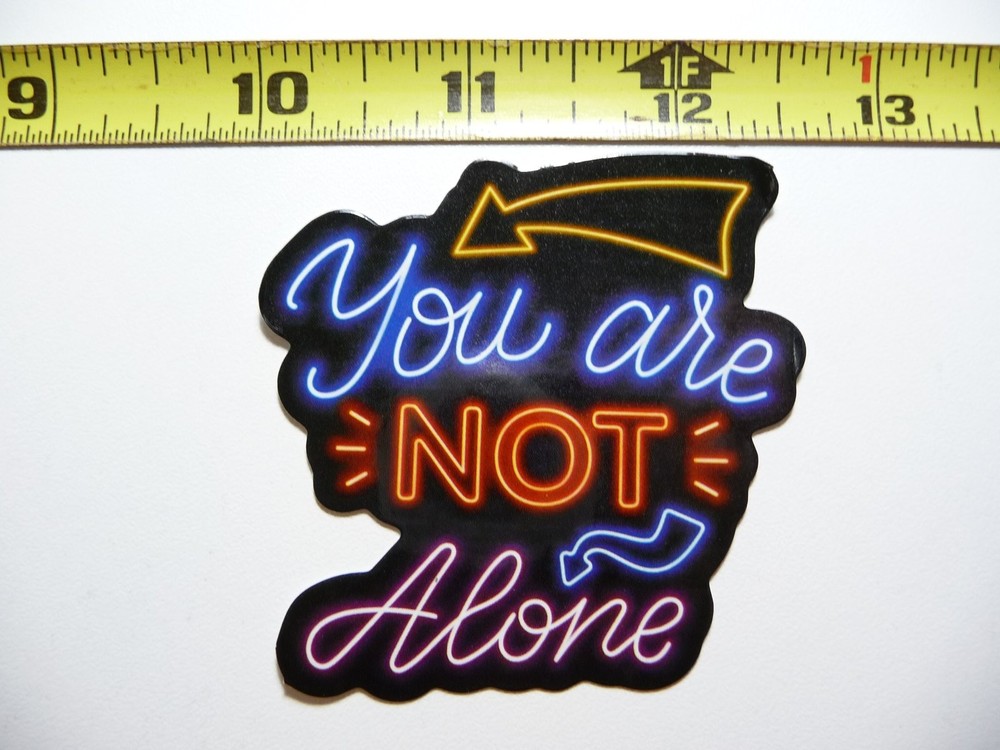 Not Alone Neon Motivational Sticker Decal Positive Vibes