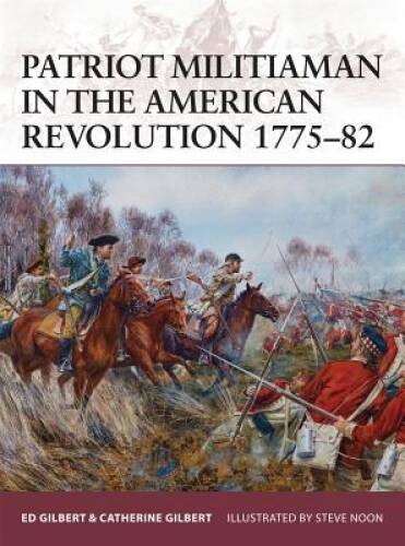 Patriot Militiaman in the American Revolution 1775-82 (Warrior) - GOOD
