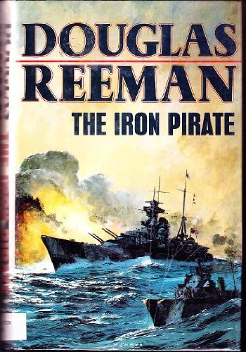 The Iron Pirate By Douglas Reeman. 9780434626304