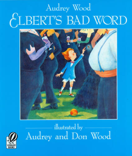 Elbert's Bad Word - Paperback By Wood, Audrey - GOOD