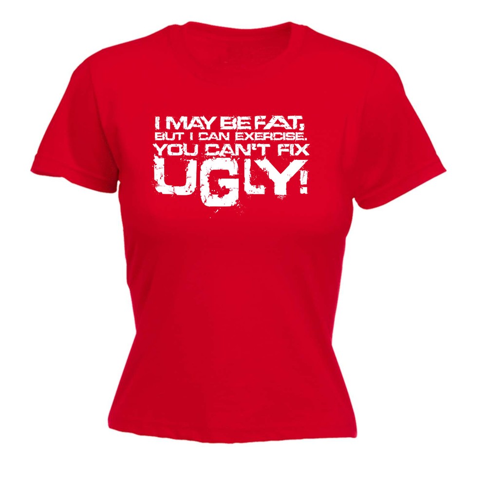 I Can Excercise You Cant Fix Ugly - Womens T Shirt Funny T-Shirt Gift Novelty
