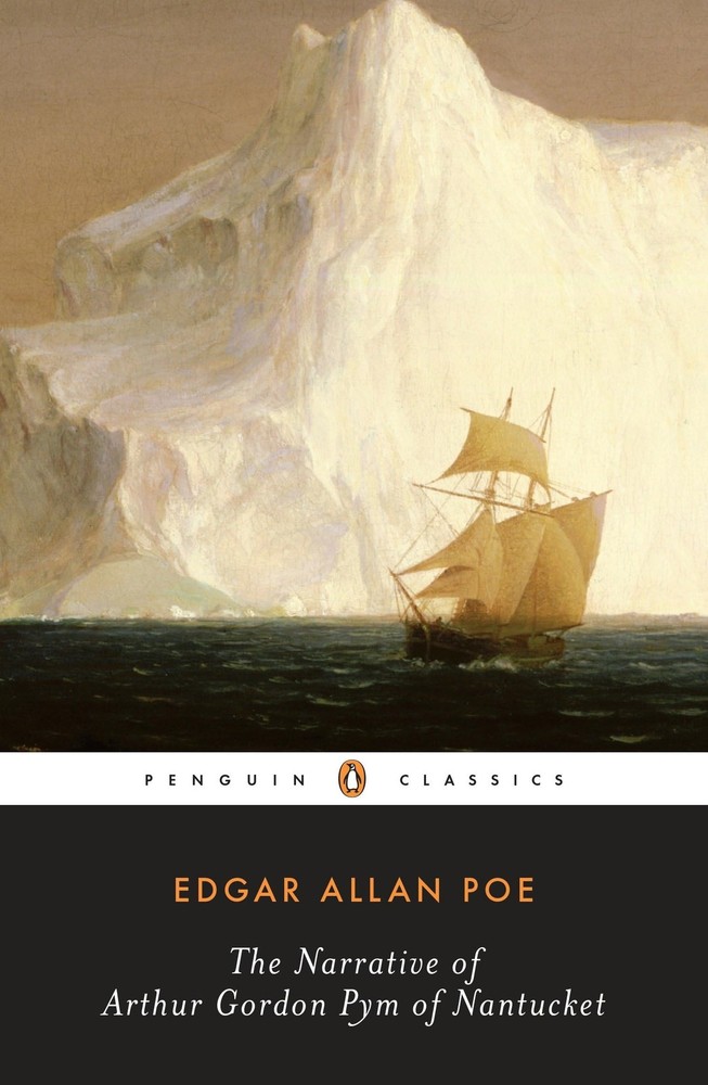The Narrative of Arthur Gordon Pym of Nantucket (Penguin Classics) by Poe