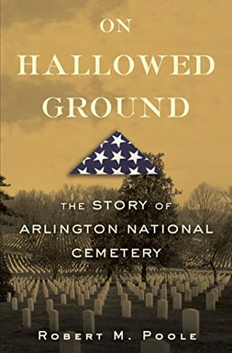 On Hallowed Ground: The Story of Ar..., Poole, Robert M