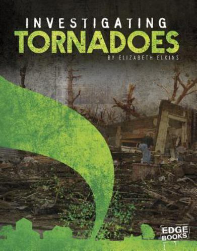 Investigating Tornadoes, Paperback by Elkins, Elizabeth, Brand New, Free ship...