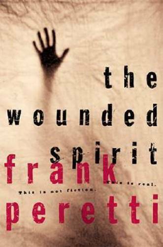 The Wounded Spirit - Hardcover By Peretti, Frank E. - GOOD