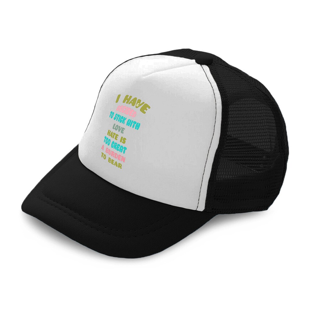 Kids Trucker Hat Decided to Stick with Love Hate Burden to Bear Polyester