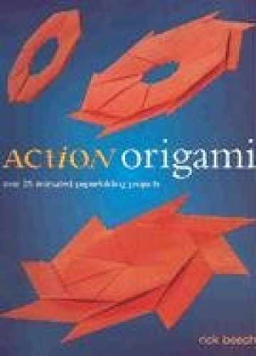 Action Origami: Over 25 Animated - Paperback, by Beech Rick - Acceptable