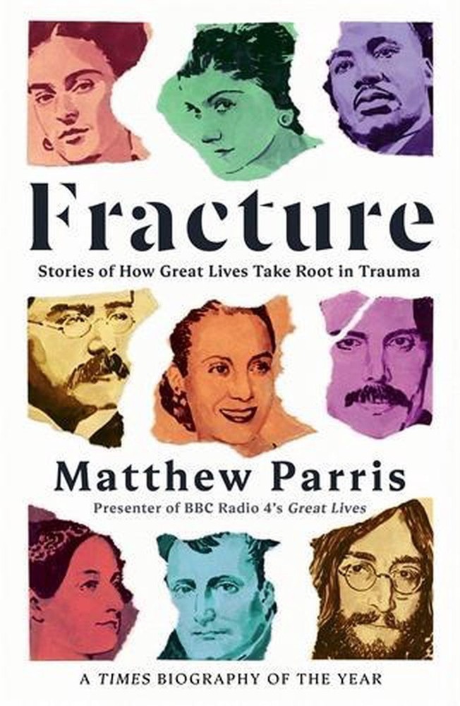 Fracture: Stories of How Great Lives Take Root in Trauma by Matthew Parris Paper