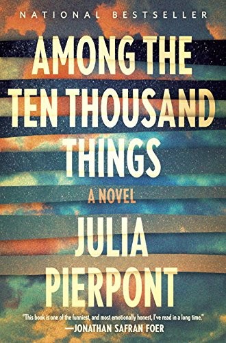 Among the Ten Thousand Things, Pierpont, Julia