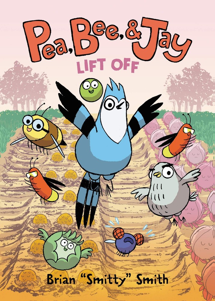 Pea, Bee, & Jay #3: Lift Off: A Graphic Novel