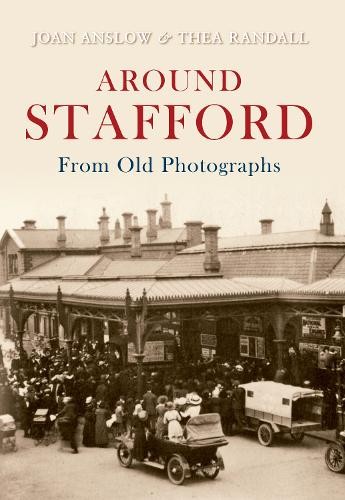 Around Stafford in Old Photographs (From Old Photog... by Thea Randall PaperbackFREE US DELIVERY | ISBN: 1848685017 | Quality Books