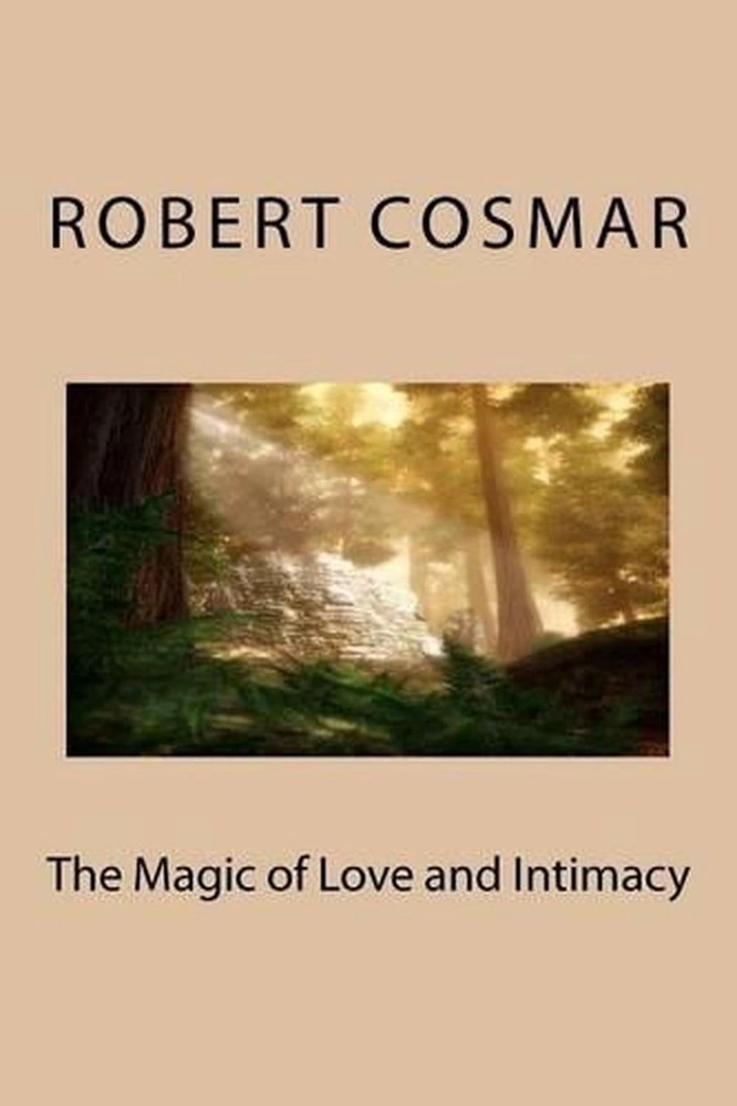 The Magic of Love and Intimacy by Robert S. Cosmar (English) Paperback Book