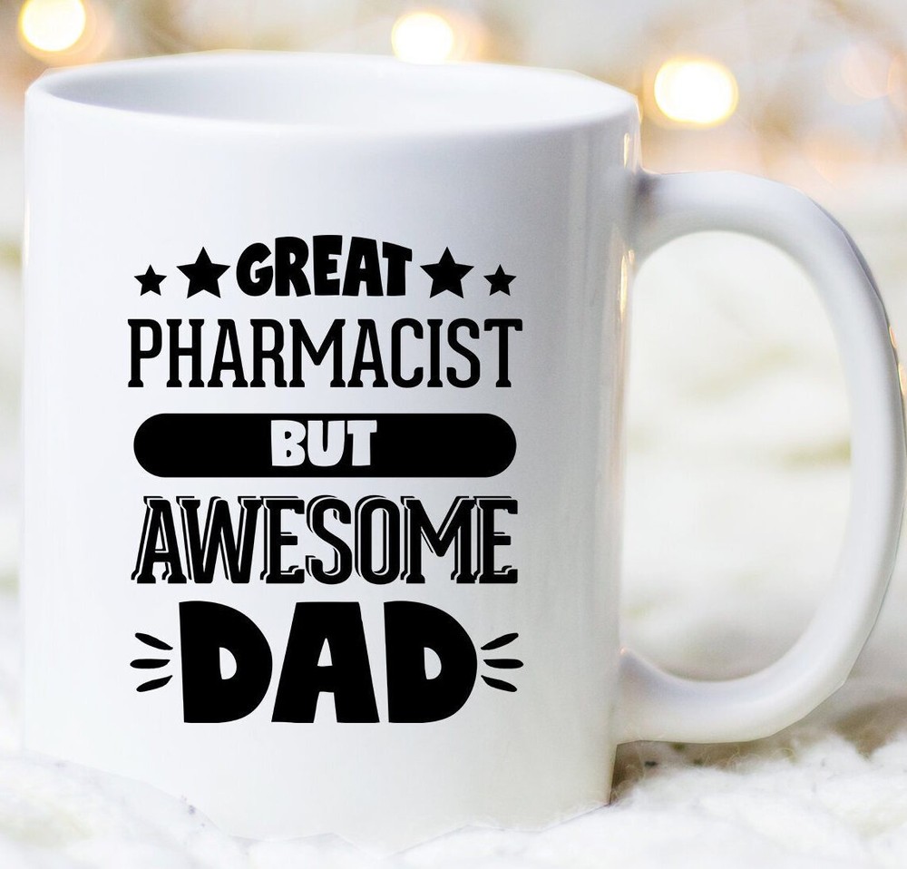 Great Pharmacist But Awesome Dad Mug Pharmacist Mug Pharmacist Dad Gift For