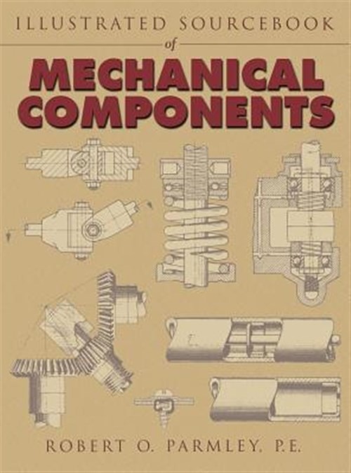 Illustrated Sourc of Mechanical Components, Hardcover by Parmley, Robert O. (...