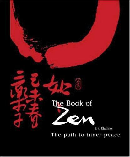 The Book of Zen : The Path to Inner Peace by Eric Chaline (2003, Hardcover)