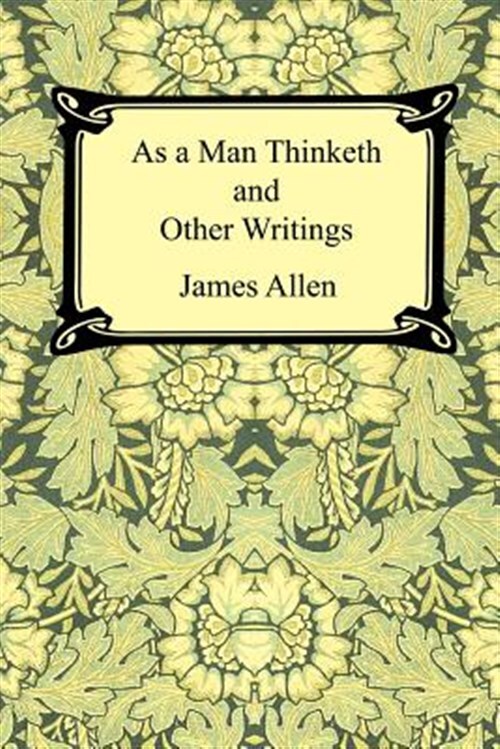 As a Man Thinketh and Other Writings, Paperback by Allen, James, Brand New, F...