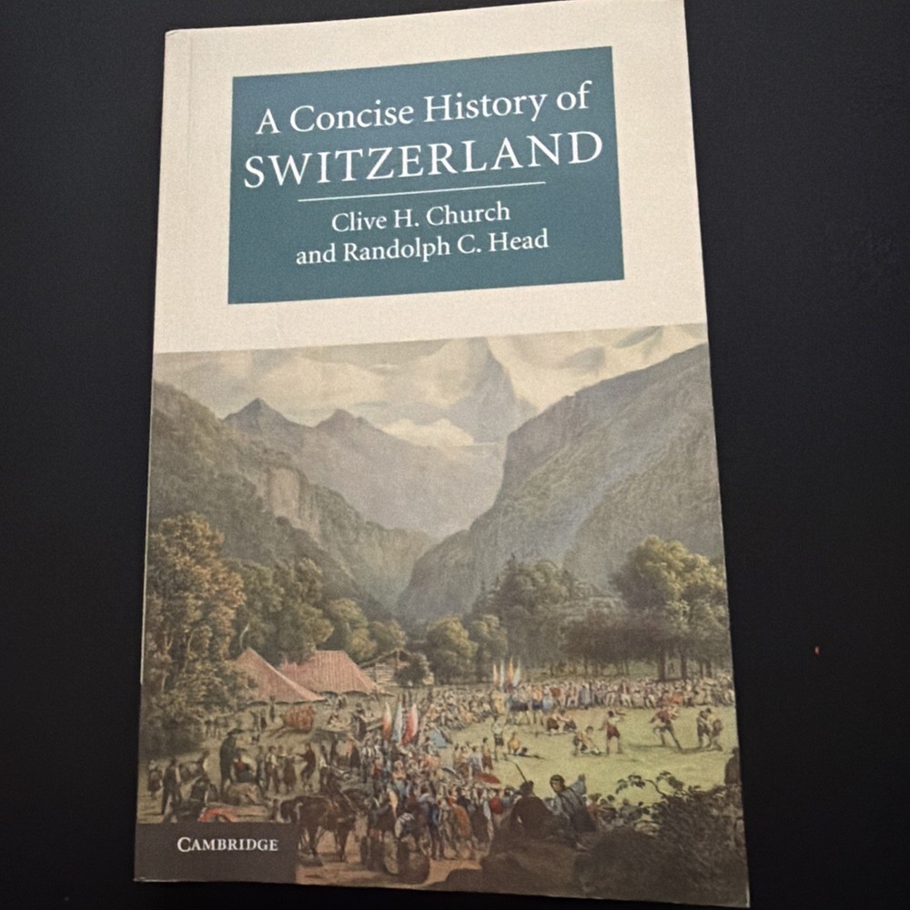A Concise History of Switzerland by Church, Clive H.; Head, Randolph C Very Good