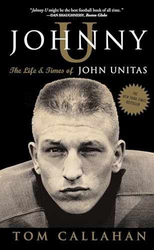 Johnny U: The Life and Times of John - Paperback, by Callahan Tom - Very Good x