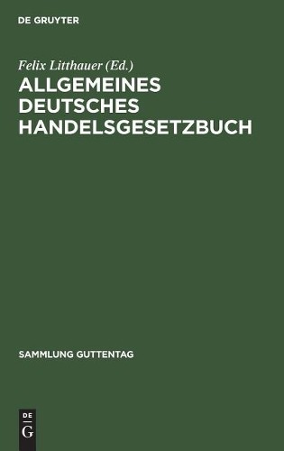 Allgemeines deutsches Handelsgesetzbuch (Hardback) Sammlung Guttentag