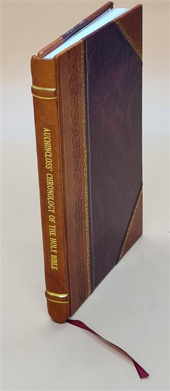 Auchincloss' Chronology Of The Holy Bible 1908 [Leather Bound]