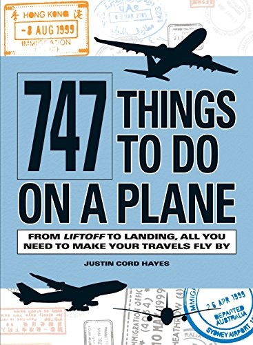 747 Things to Do on a Plane: From Lift-off to... by Hayes, Justin Cord PaperbackFREE US DELIVERY | ISBN: 159869541X | Quality Books