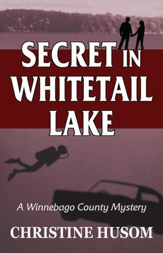Secret in Whitetail Lake: A Winnebago County Mystery (Paperback or Softback)