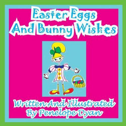 Easter Eggs and Bunny Wishes by Dyan, Penelope, Like New Used, Free shipping ...