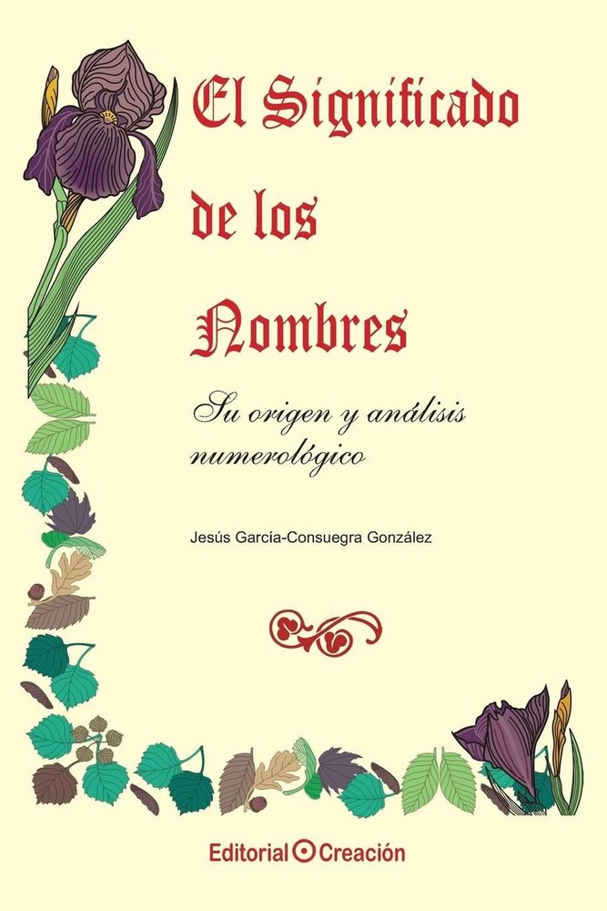 El significado de los nombres, su origen y analisis numerologico by Jesus Garcia