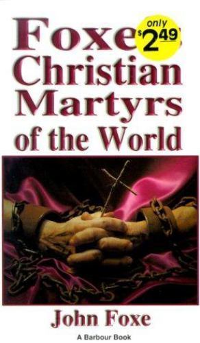 Foxe's Christian Martyrs of the World by , Good Book