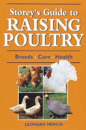 Storey's Guide to Raising Poultry: Breeds, Care, Health by Mercia, Leonard
