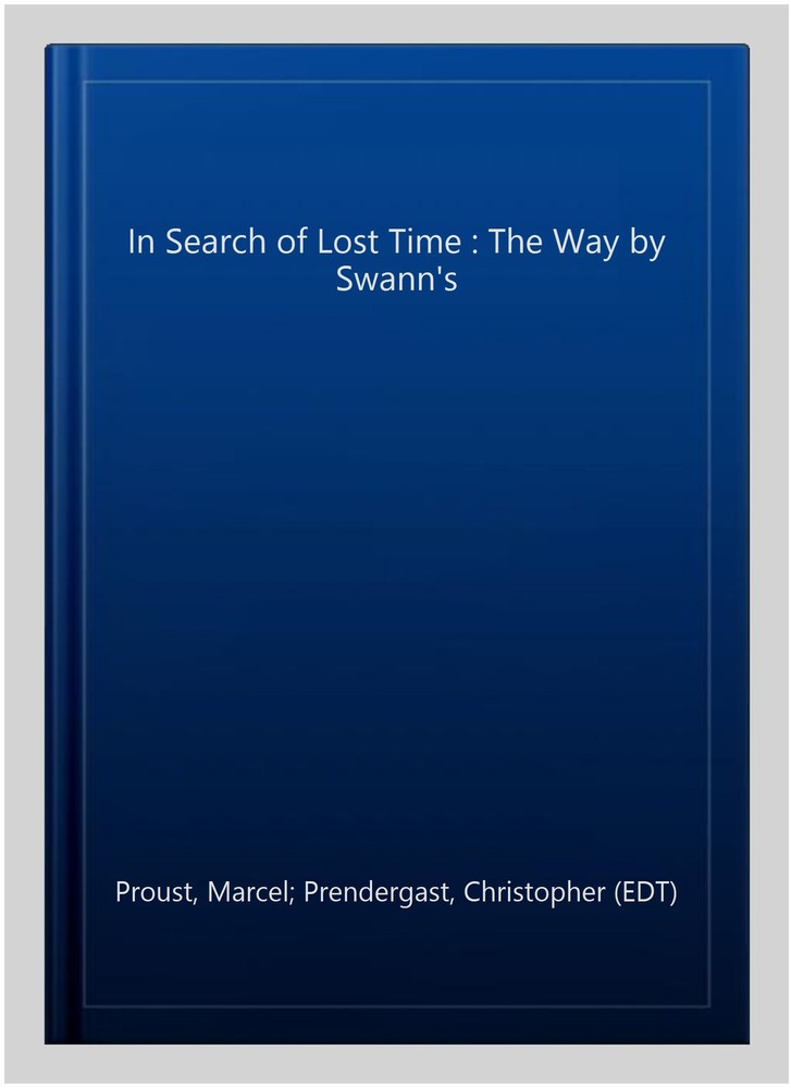 In Search of Lost Time : The Way by Swann's, Paperback by Proust, Marcel; Pre...