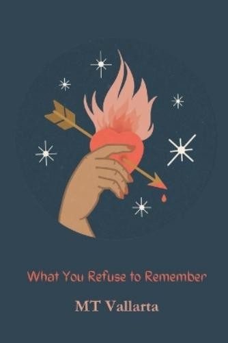 Mt Vallarta What You Refuse to Remember (Paperback)Another great item from Rarewaves USA | Free delivery!