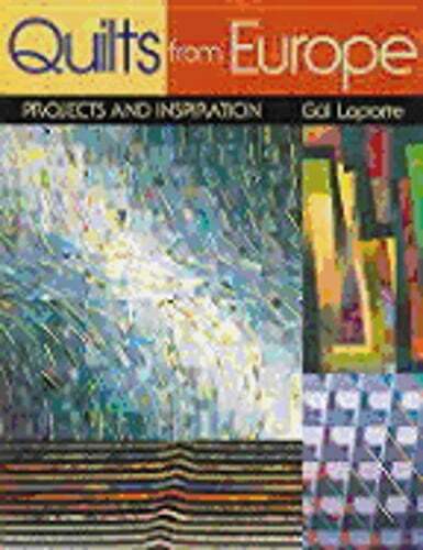Quilts from Europe: Projects & Inspiration by Gul Laporte: Used