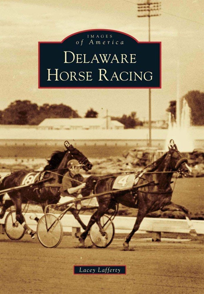 NEW Arcadia Publishing Delaware Horse Racing, DE 9780738597638 Images of America