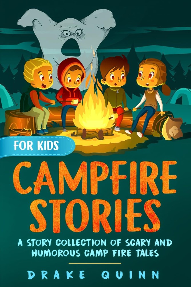 Campfire Stories for Kids: A Story Collection of Scary and Humorous Camp Fire Ta