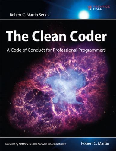 The Clean Coder: A Code of Conduct for Professional Programmers (Robert C. Marti