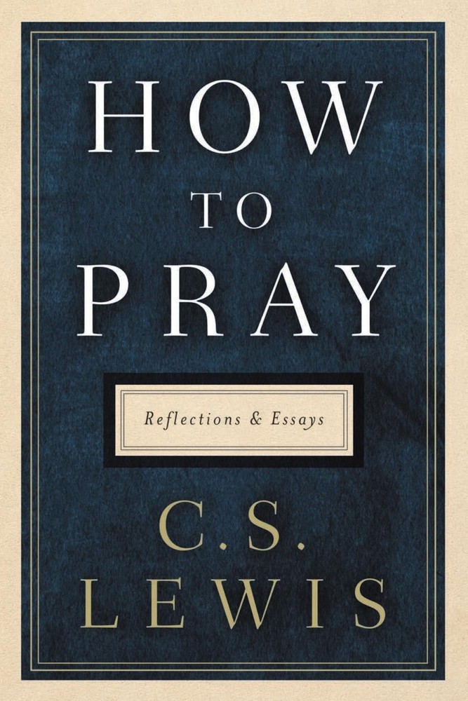 How to Pray: Reflections and Essays by C.S. Lewis (English) Hardcover Book