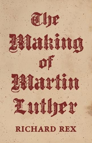 Richard Rex The Making of Martin Luther (Paperback) (UK IMPORT)All Tariffs and Duties included - no additional charges