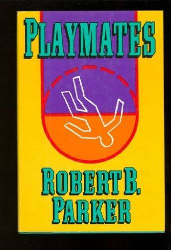 Playmates - Hardcover By Parker, Robert B. - GOOD