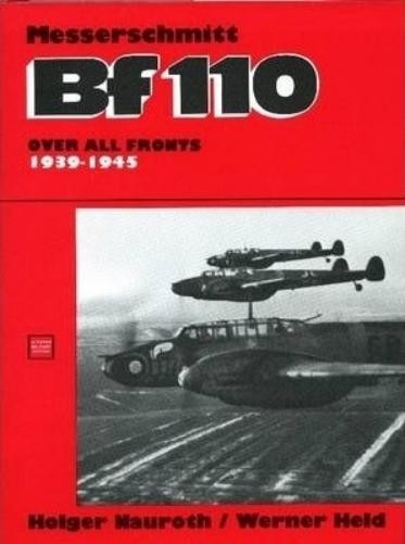 Werner Held Holger Nauroth Messerschmitt Bf 110 1939-1945 (Hardback)