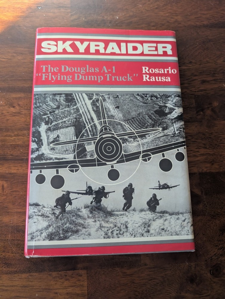 Skyraider Douglas A-1 Flying Dump Truck Rosario Rausa Hardcover DJ Book