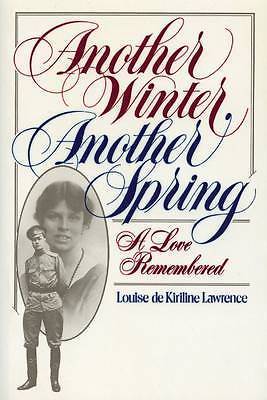 Another Winter, Another Spring: A Love Remembered By Louise de Kiriline Lawrence
