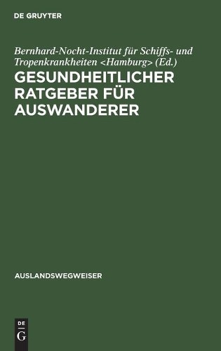 Gesundheitlicher Ratgeber Für Auswanderer (Hardback) Auslandswegweiser