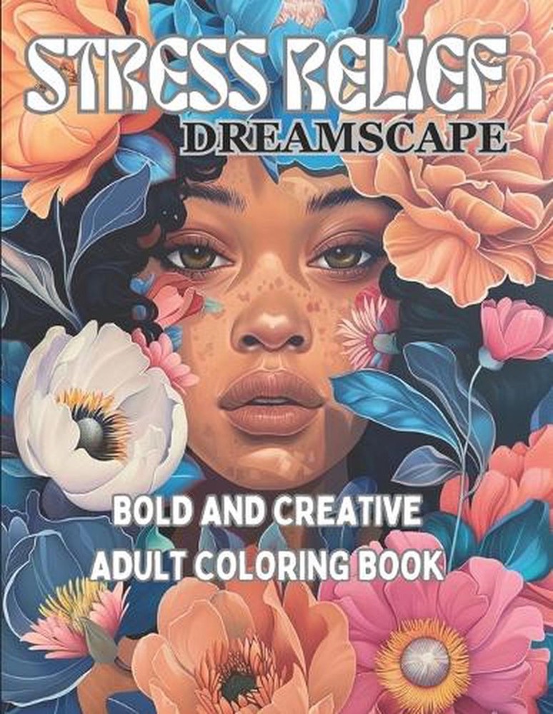 Dreamscape Stress Relief Adult Coloring Book: Bold and Creative Coloring Book fo
