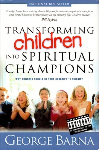Transforming Children Into Spiritual Champions: Why Children Should Be Your Chur