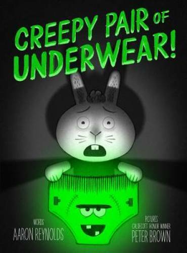 Creepy Pair of Underwear! - Hardcover By Reynolds, Aaron - VERY GOOD