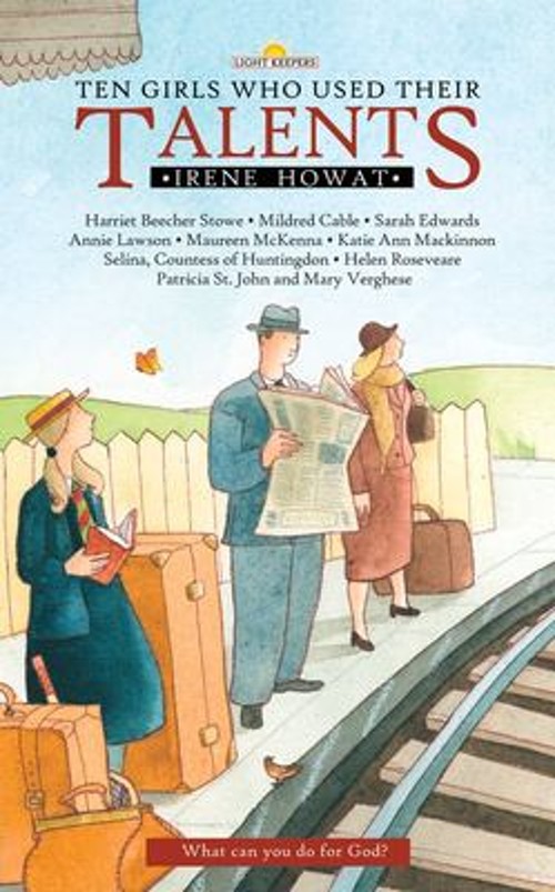 Ten Girls Who Used Their Talents Perfect Irene HowatFree US Delivery | ISBN:1845501470